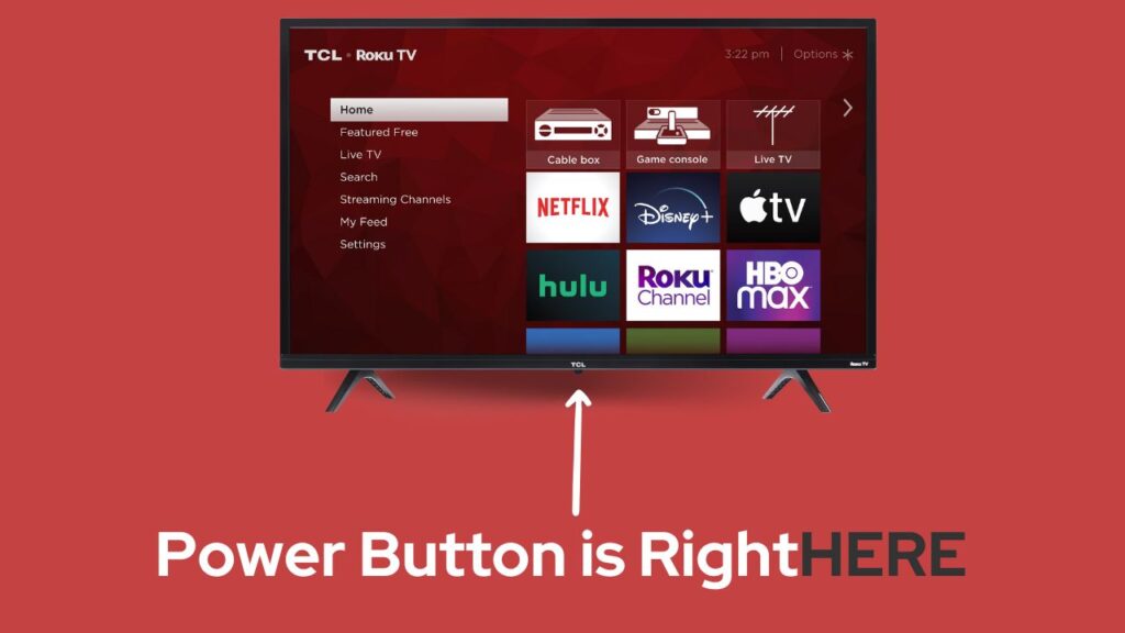 Use the Power buttons on the TV itself