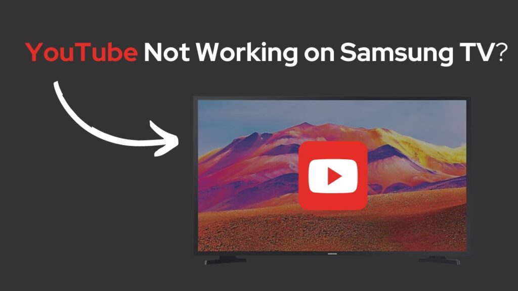YouTube Not Working on Samsung TV?