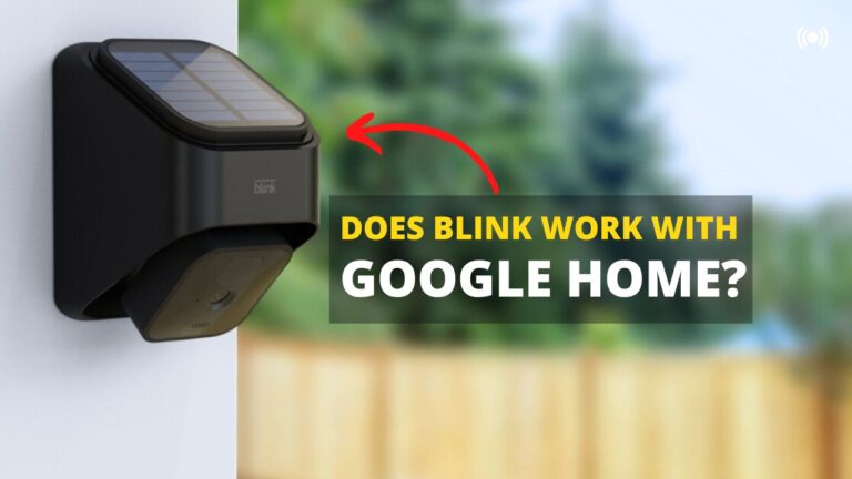 Does Blink Work With Google Home? No, But here’s the solution!