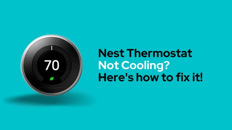 Nest Thermostat Not Cooling –  Easiest Fix