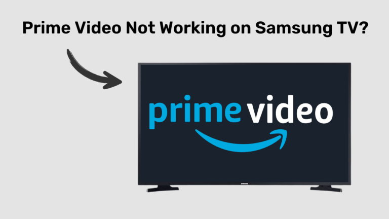 Prime Video Not Working on Samsung TV (9 Easy Ways to Fix!)